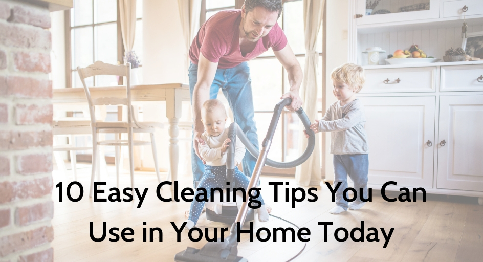 10 MUST KNOW TIPS FOR A CLEAN HOUSE